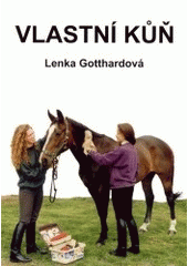 kniha Vlastní kůň, L. Gotthardová 2002