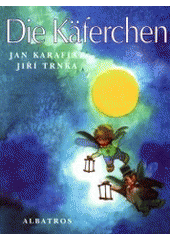 kniha Die Käferchen eine Geschichte für große und kleine Kinder, Albatros 2001