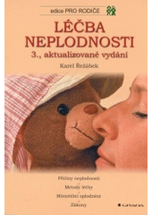 kniha Léčba neplodnosti příčiny neplodnosti, metody léčby, mimotělní oplodnění, zákony, Grada 2004