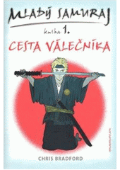 kniha Mladý samuraj. Kniha 1, - Cesta válečníka, Jota 2008