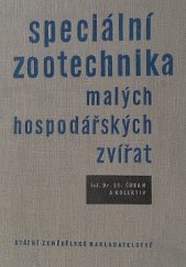 kniha Speciální zootechnika malých hospodářských zvířat Učební text pro zeměd. techn. školy oboru chovatelského, SZN 1958