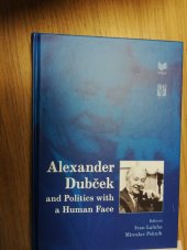 kniha Alexander Dubček and politics with a human face, Institute of Political Science of the SAS veda, Publishing House of the SAS 2020