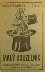 kniha Malý kouzelník Sbírka 116 zábavných pokusů k obveselení společnosti, Šolc a Šimáček 1921