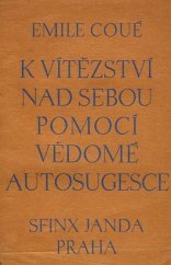 kniha K vítězství nad sebou pomocí vědomé autosugesce, B. Janda 1930