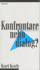 kniha Konfrontace nebo dialog? palčivé otázky dneška a křesťanská víra, Vyšehrad 2000