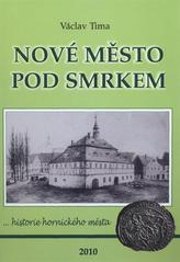 kniha Nové Město pod Smrkem [--historie hornického města], Občanské sdružení pro obnovu a rozvoj Nového Města pod Smrkem a okolí 2010