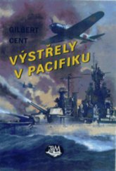 kniha Výstřely v Pacifiku válka na moři očima válečných zpravodajů, Toužimský & Moravec 1999