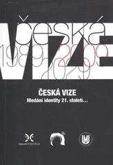 kniha Česká vize hledání identity 21. století--, Dialog centrum 2009