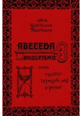 kniha Abeceda okultismu, aneb, Využití tajných věd v praxi, Petr Schneider 2002