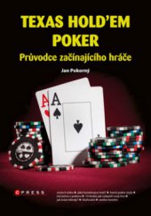 kniha Texas Hold'em poker průvodce začínajícího hráče, CPress 2010