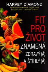 kniha Fit pro život znamená zdravý(á) a štíhlý(á), Pragma 2006