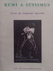 kniha Rúmí a súfismus Úvod do islámské mystiky, CAD Press 1993