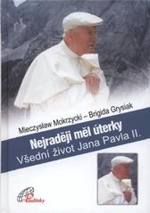 kniha Nejraději měl úterky všední život Jana Pavla II., Paulínky 2010