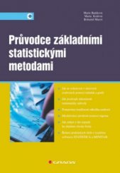 kniha Průvodce základními statistickými metodami, Grada 2010