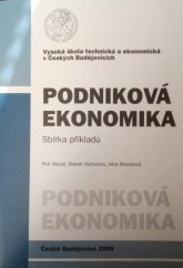 kniha Podniková ekonomika sbírka příkladů, Vysoká škola technická a ekonomická v Českých Budějovicích 2009