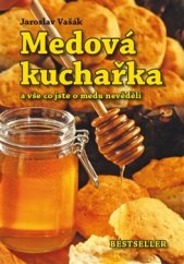 kniha Medová kuchařka a vše co jste o medu nevěděli, Beskydy 2016