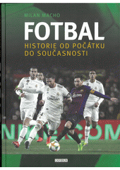 kniha Fotbal Historie od počátku do současnosti, Universum 2019