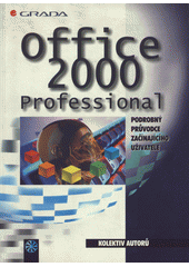 kniha Český Office 2000 Professional podrobný průvodce začínajícího uživatele, Grada 2000