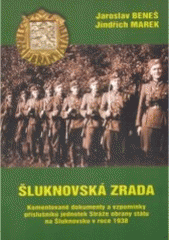 kniha Šluknovská zrada komentované dokumenty a vzpomínky příslušníků jednotek Stráže obrany státu na Šluknovsku v roce 1938, Fortprint 2006