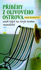 kniha Příběhy z olivového ostrova, aneb, Když na Korfu kvetou mandloně, Nakladatelství Lidové noviny 2009