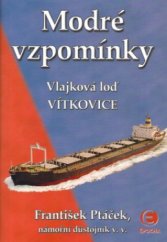 kniha Modré vzpomínky vlajková loď Vítkovice, Epocha 2004