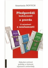 kniha Předpovědi budoucnosti a pravda o minulosti a současnosti zákulisí světové politiky a historie tajemství světovlády, IBIS 2011