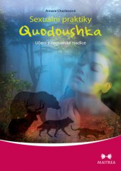 kniha Sexuální praktiky Quodoushka Učení z nagualské tradice, Maitrea 2014