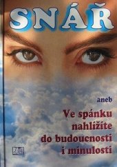 kniha Snář, aneb, Ve spánku nahlížíte do budoucnosti i minulosti Symbolika snů od A až do Z, Litera Bohemica 1997