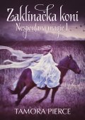 kniha Nespoutaná magie 1 - Zaklínačka koní, CPress 2014