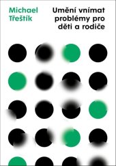 kniha Umění vnímat problémy pro děti a rodiče, Universum 2025