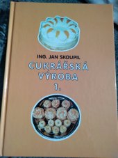 kniha Cukrářská výroba 1., Podnikatelský svaz pekařů a cukrářů v ČR 1997