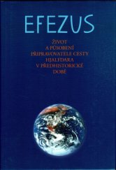 kniha Efesus život a působení připravovatele cesty Hjalfdara v předhistorické době : v Abd-ru-shinově blízkosti přijal člověk obdařený mimořádnými schopnostmi, který k tomu byl povolán, Defensor pacis 2006