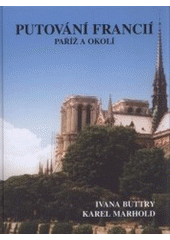 kniha Putování Francií. Paříž a okolí, Svatošovo nakladatelství 2008