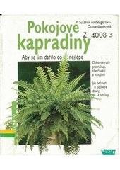 kniha Pokojové kapradiny aby se jim dařilo co nejlépe : odborné rady pro nákup, ošetřování a množení, jak pečovat o oblíbené druhy a odrůdy, Vašut 2001