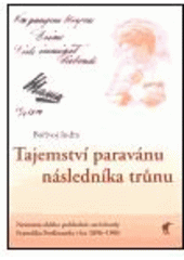 kniha Tajemství paravánu následníka trůnu neznámá sbírka pohlednic arcivévody Františka Ferdinanda z let 1896-1904, Havran 2004