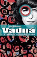 kniha Vadná pro všechny, kdo si myslí, že jsou normální : román, Jota 2009