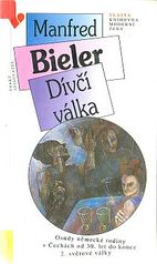 kniha Dívčí válka osudy německé rodiny v Čechách od 30. let do konce 2. světové války, Český spisovatel 1993