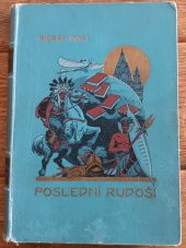 kniha Poslední rudoši = [Les derniers hommes rouges] : dobrodružný román, Jos. R. Vilímek 1927