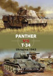kniha Panther vs T-34 Ukrajina 1943, Grada 2009