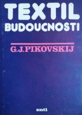 kniha Textil budoucnosti Určeno [také] stud. všech typů textilních škol, SNTL 1977