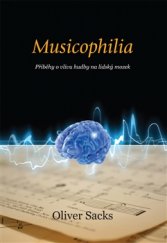 kniha Musicophilia Příběhy o vlivu hudby na lidský mozek, Dybbuk 2015