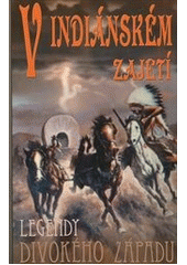 kniha V indiánském zajetí čtrnáct autentických příběhů z let 1675-1870, Baronet 2011