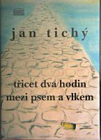 kniha Třicet dva hodin mezi psem a vlkem (čtyřhlas na motivy skutečné události), Akropolis 2007