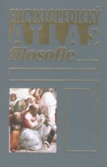 kniha Encyklopedický atlas filosofie, Nakladatelství Lidové noviny 2001