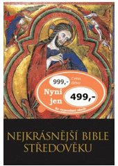 kniha Nejkrásnější bible středověku, Slovart 2009