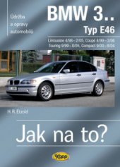 kniha Údržba a opravy automobilů BMW 3, typ E46 Limousine/Coupé/Touring/Compact zážehové motory ..., vznětové motory ..., Kopp 2009