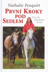 kniha První kroky pod sedlem výcvik mladého koně, Brázda 2003