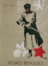 kniha Vojáci revoluce Část druhá - [Ze zajetí ke Zborovu]. - vzpomínky jednoho z mnohých., Za svobodu 1934