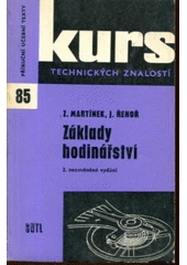 kniha Základy hodinářství Úvod do hodinářského oboru vhodný k samost. studiu, pro školení i pro inf. : Určeno dělníkům, učňům a studentům, SNTL 1964