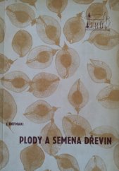 kniha Plody a semena dřevin klíč k určování dřevin podle plodů a semen, Lesnické kulturní ústředí při ČAZ 1949